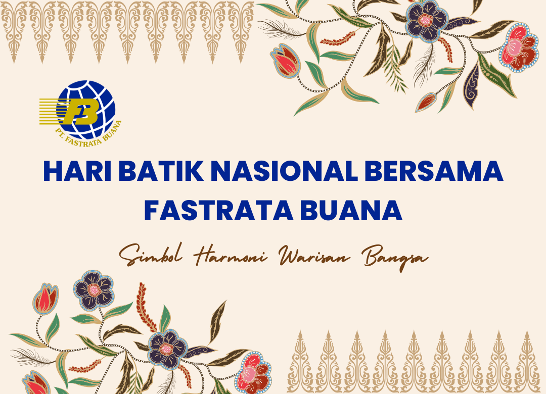 Simbol Harmoni Warisan Bangsa: Hari Batik Nasional Bersama Fastrata Buana